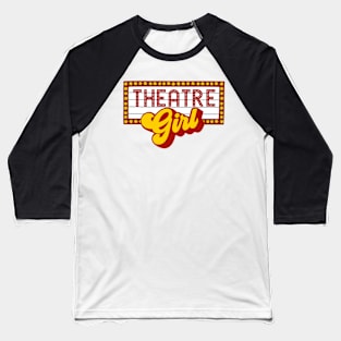 Theatre Girl Baseball T-Shirt